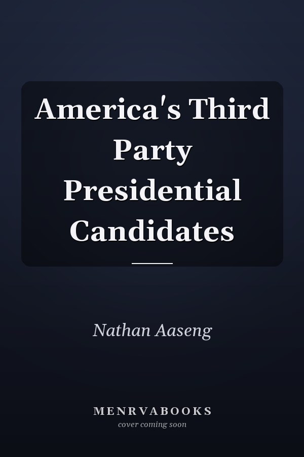 America's Third Party Presidential Candidates