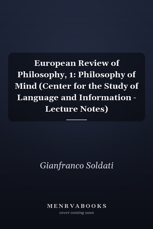 European Review of Philosophy, 1: Philosophy of Mind (Center for the Study of Language and Information - Lecture Notes)