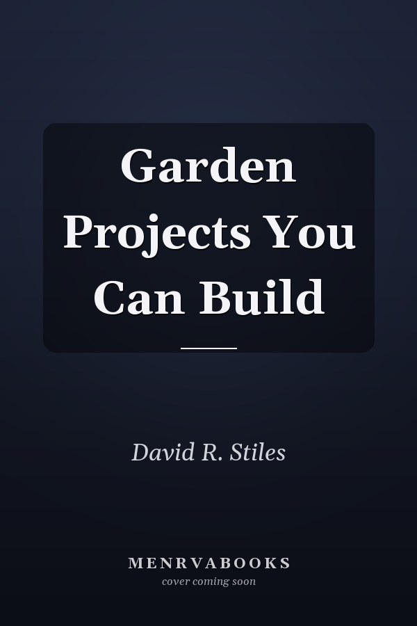 Garden Projects You Can Build