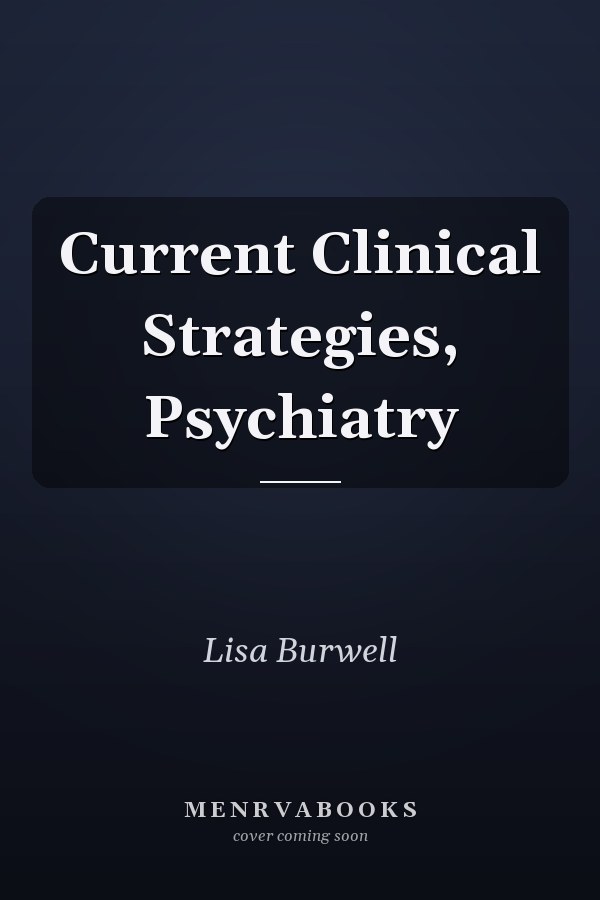Current Clinical Strategies, Psychiatry