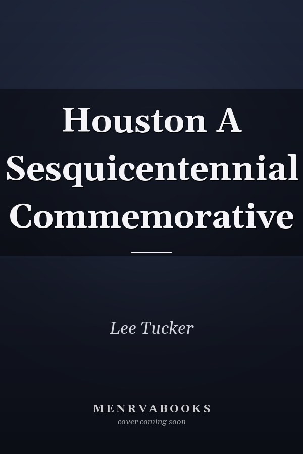 Houston A Sesquicentennial Commemorative