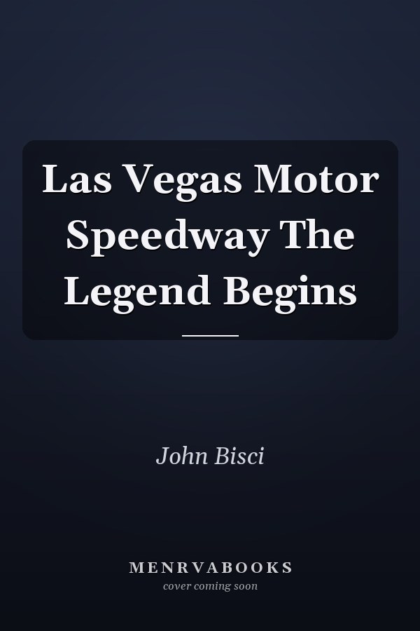 Las Vegas Motor Speedway The Legend Begins