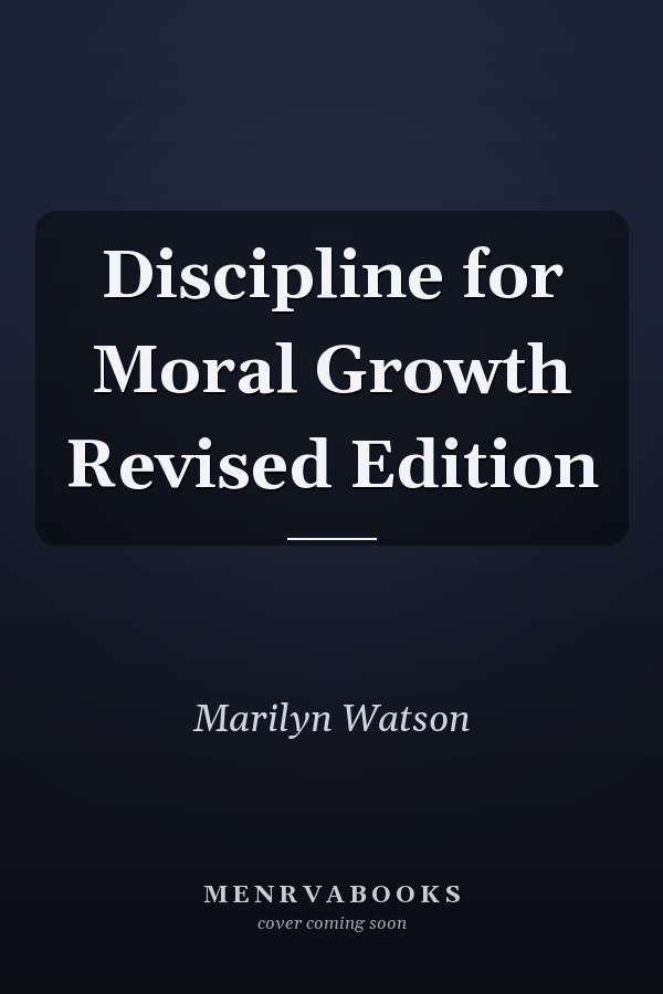 Discipline for Moral Growth Revised Edition
