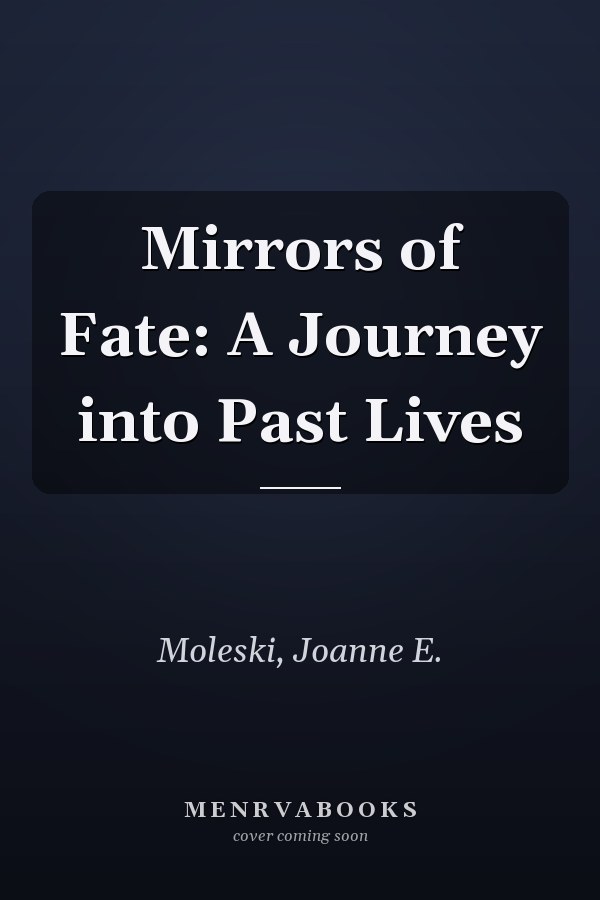 Mirrors of Fate: A Journey into Past Lives