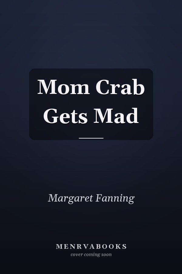Mom Crab Gets Mad