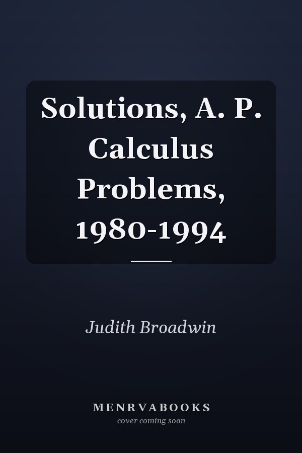 Solutions, A. P. Calculus Problems, 1980-1994