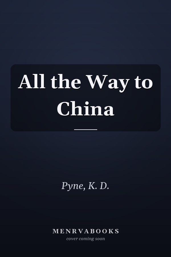 All the Way to China