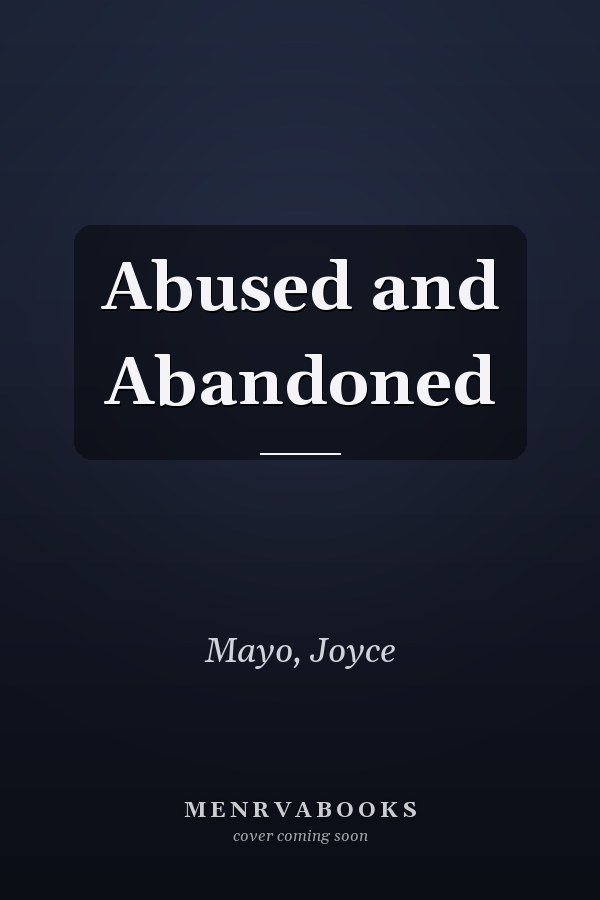 Abused and Abandoned