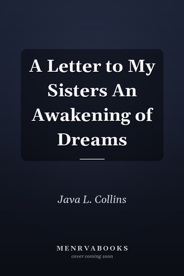 A Letter to My Sisters An Awakening of Dreams