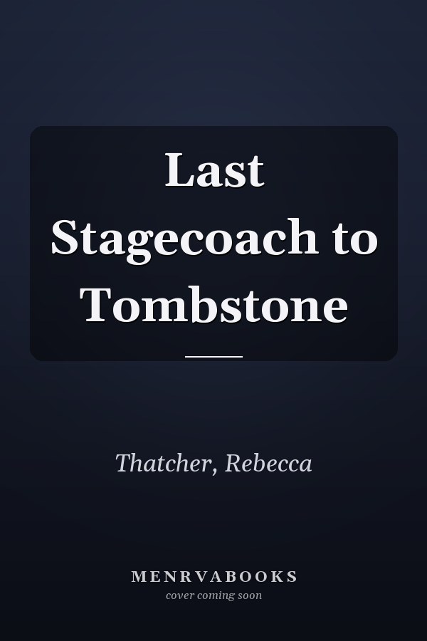 Last Stagecoach to Tombstone