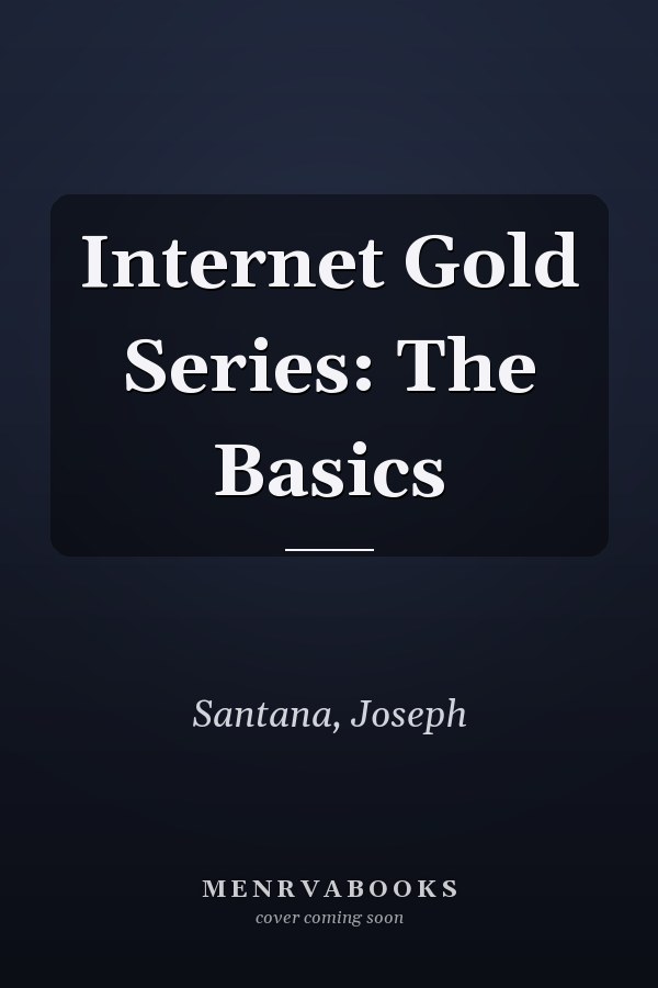 Internet Gold Series: The Basics