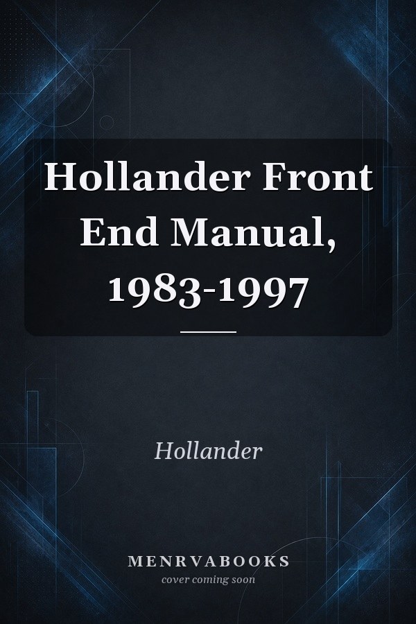 Hollander Front End Manual, 1983-1997