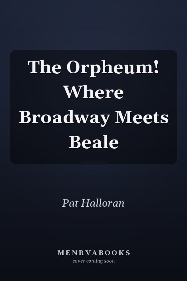 The Orpheum! Where Broadway Meets Beale