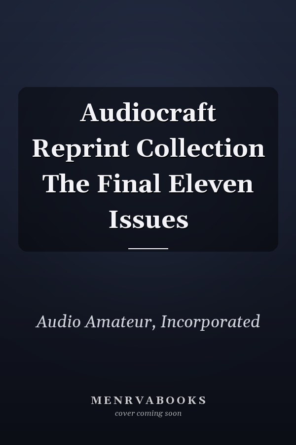 Audiocraft Reprint Collection The Final Eleven Issues