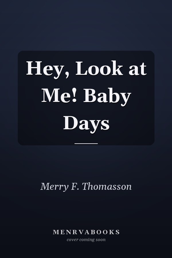Hey, Look at Me! Baby Days