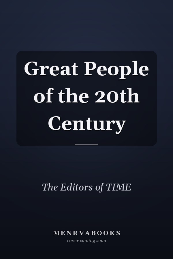 Great People of the 20th Century