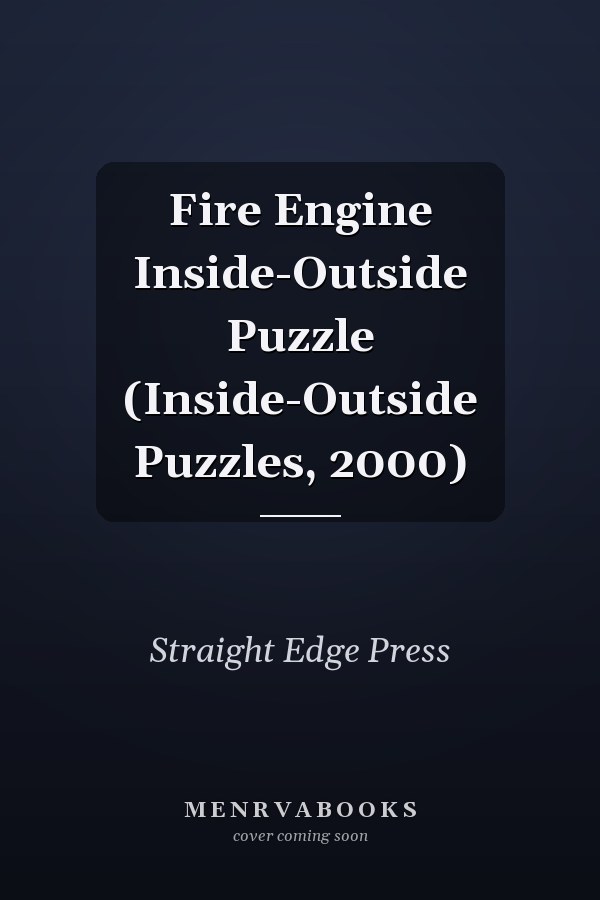 Fire Engine Inside-Outside Puzzle (Inside-Outside Puzzles, 2000)