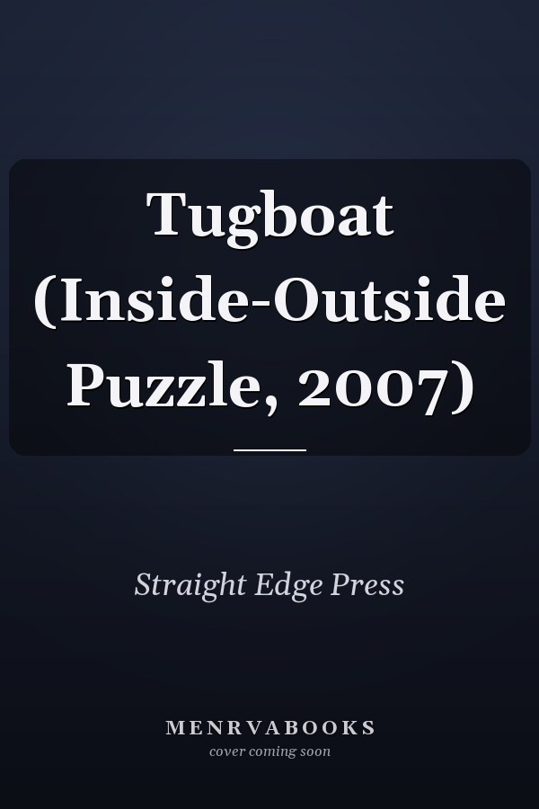 Tugboat (Inside-Outside Puzzle, 2007)