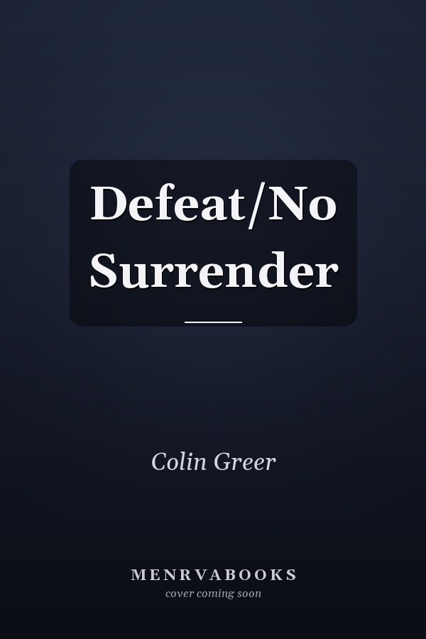 Defeat/No Surrender