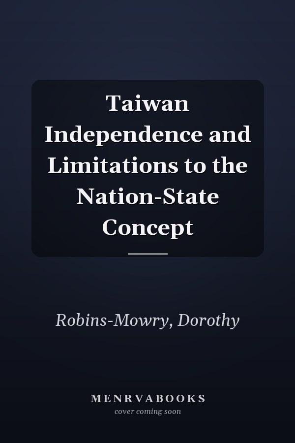 Taiwan Independence and Limitations to the Nation-State Concept
