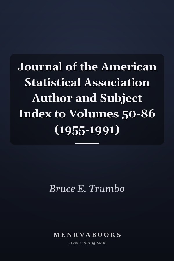 Journal of the American Statistical Association Author and Subject Index to Volumes 50-86 (1955-1991)