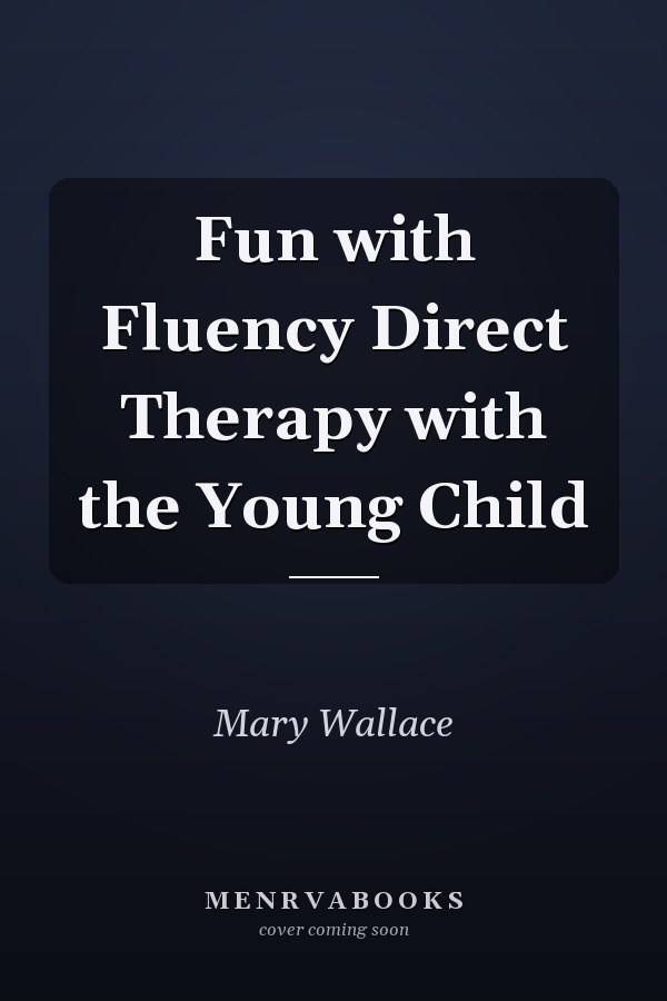 Fun with Fluency Direct Therapy with the Young Child