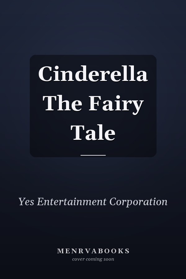 Cinderella The Fairy Tale