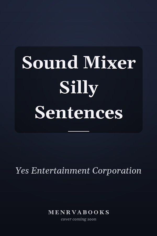 Sound Mixer Silly Sentences