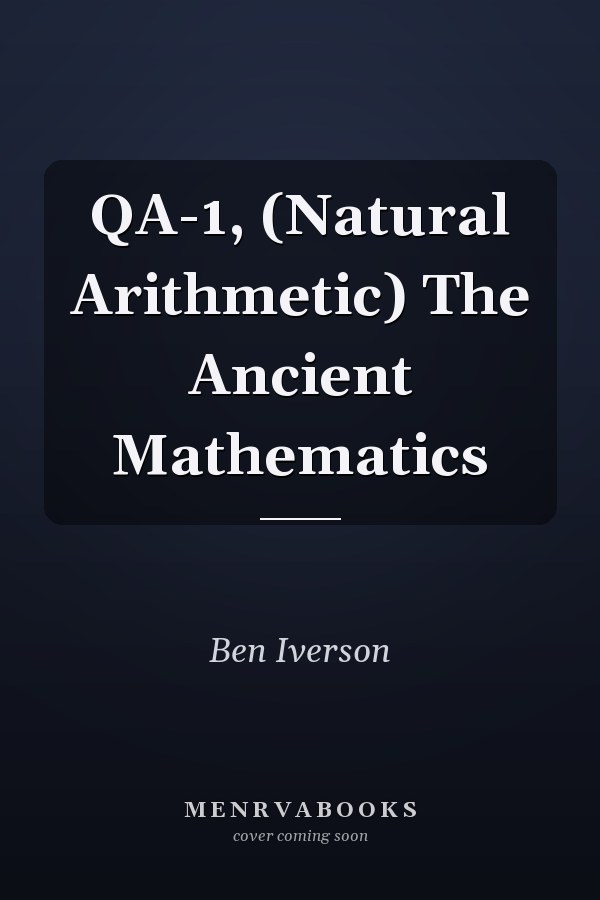 QA-1, (Natural Arithmetic) The Ancient Mathematics