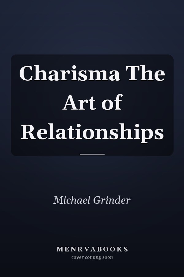 Charisma The Art of Relationships