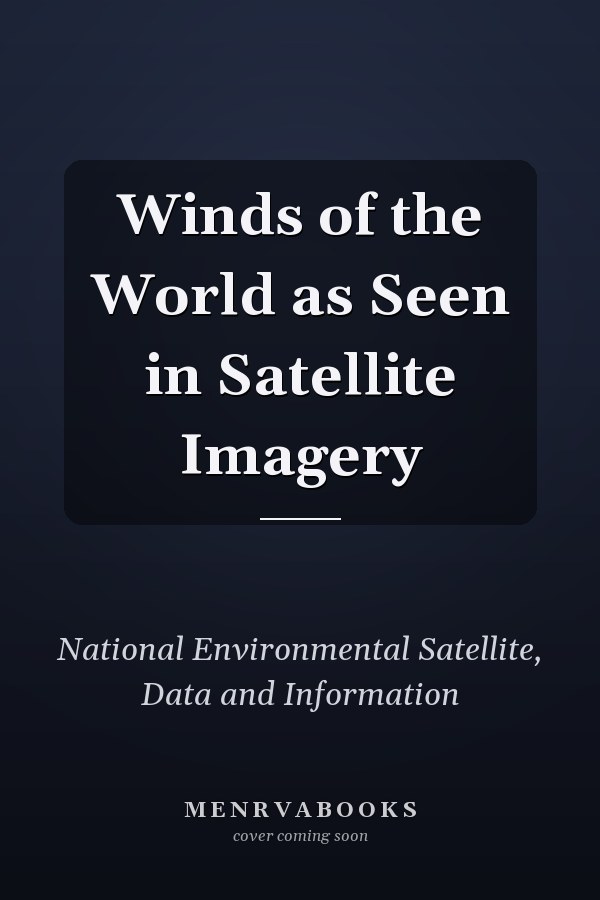 Winds of the World as Seen in Satellite Imagery