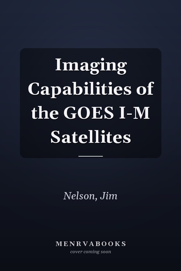 Imaging Capabilities of the GOES I-M Satellites