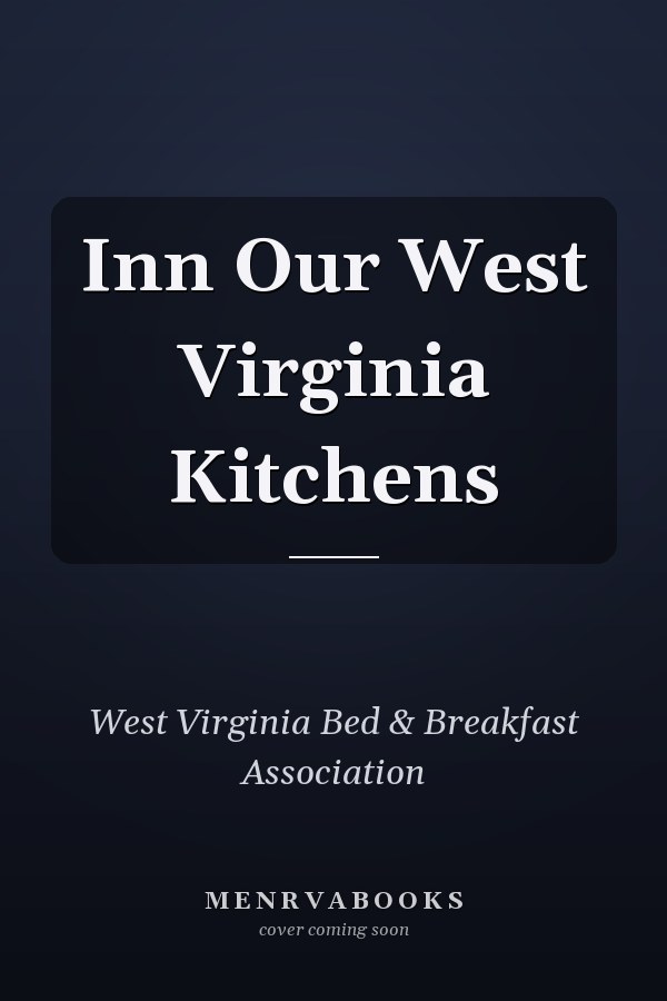 Inn Our West Virginia Kitchens