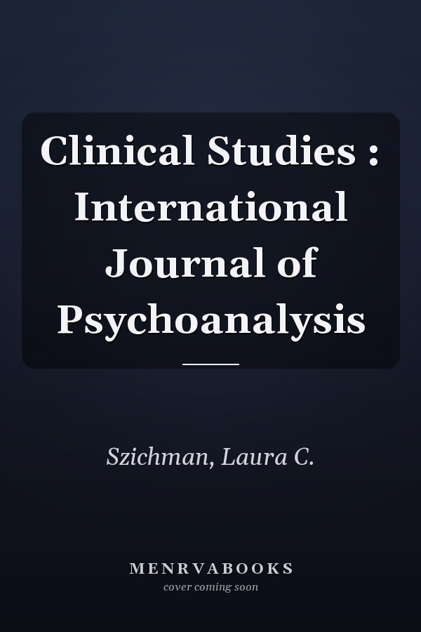 Clinical Studies : International Journal of Psychoanalysis