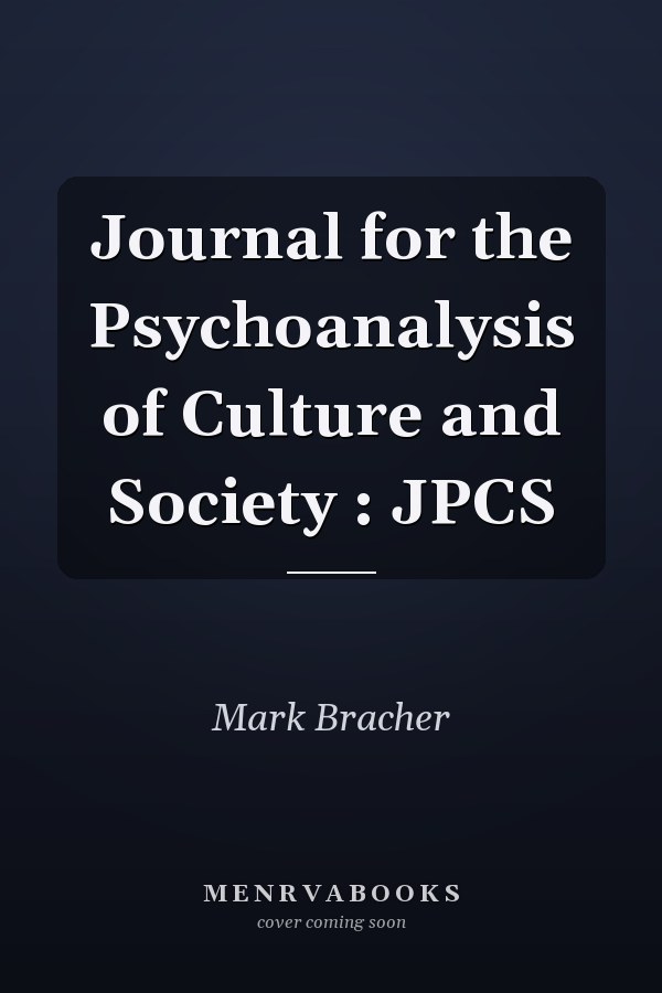 Journal for the Psychoanalysis of Culture and Society : JPCS
