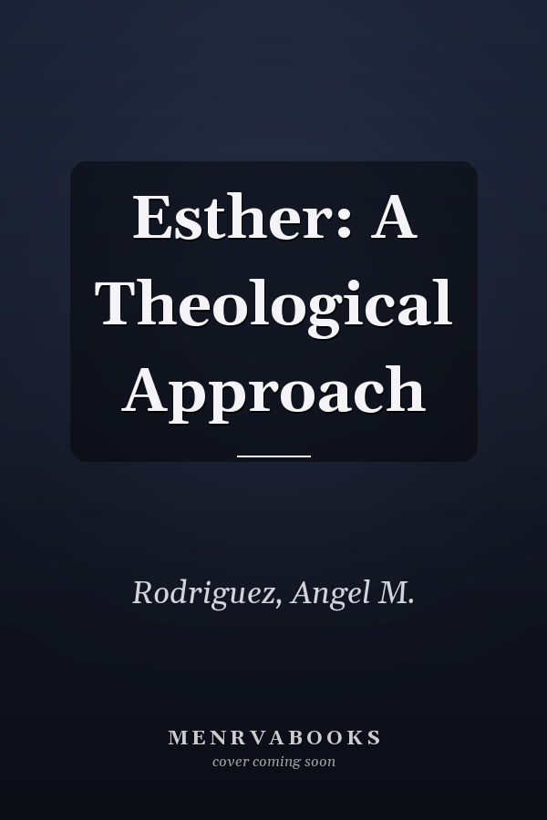 Esther: A Theological Approach