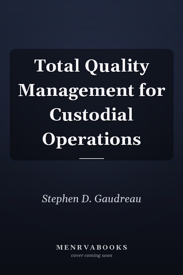 Total Quality Management for Custodial Operations