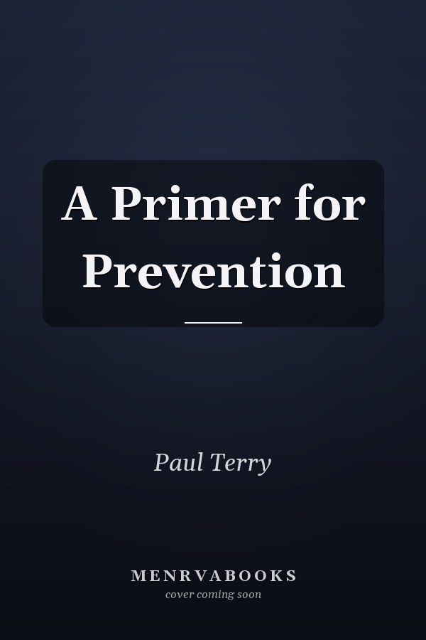 A Primer for Prevention