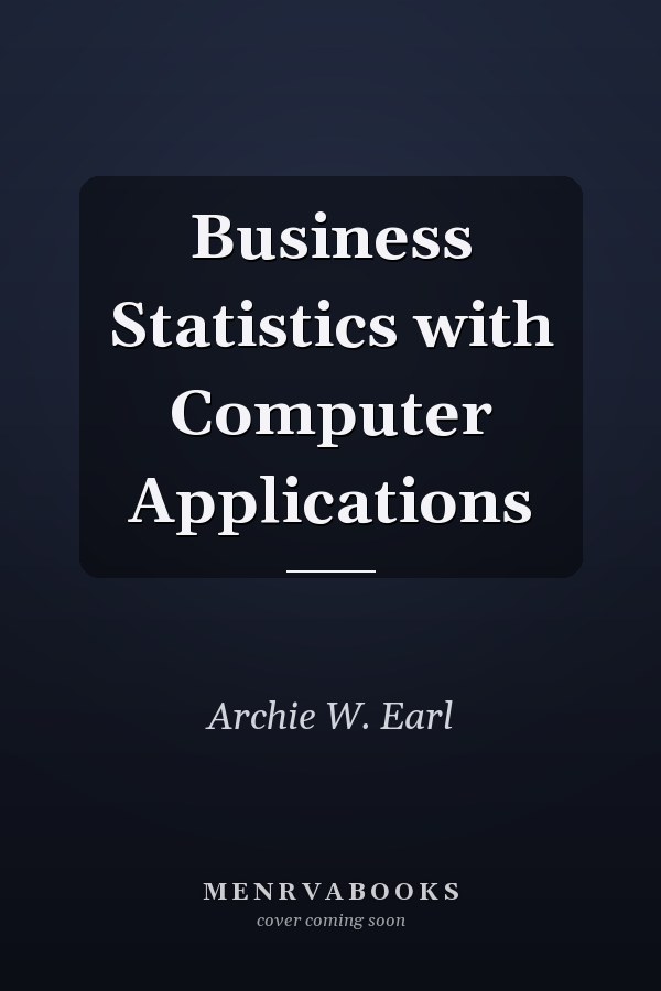 Business Statistics with Computer Applications