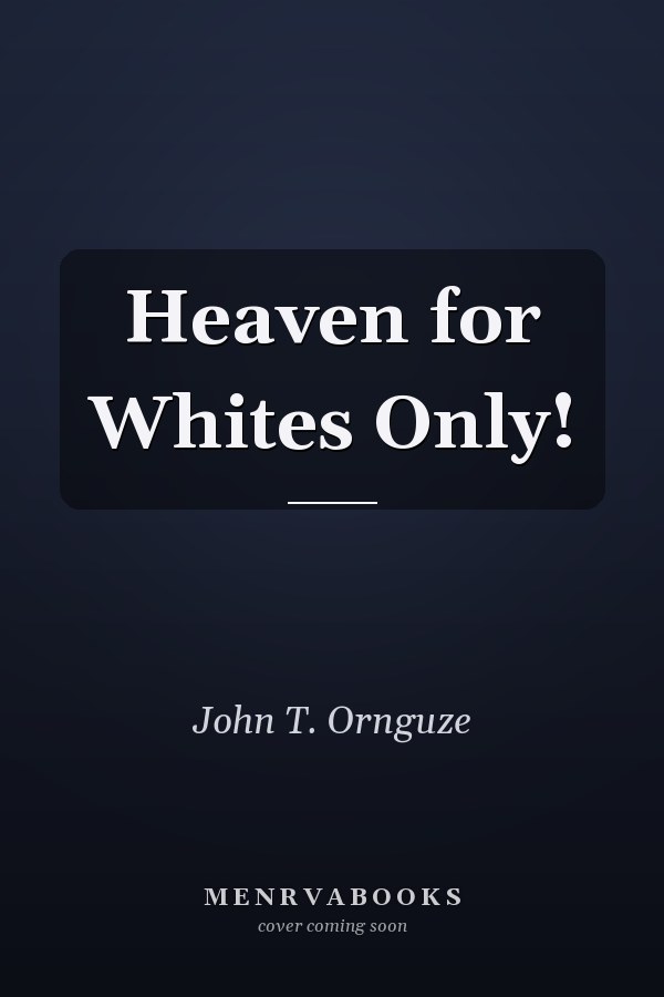 Heaven for Whites Only!