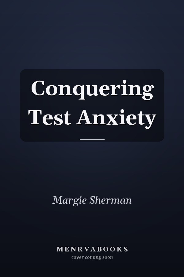 Conquering Test Anxiety