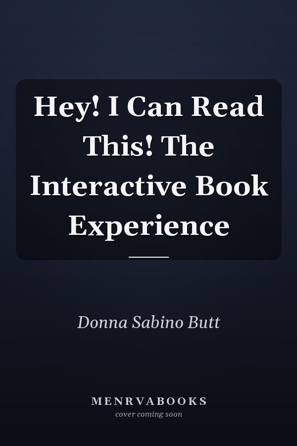 Hey! I Can Read This! The Interactive Book Experience