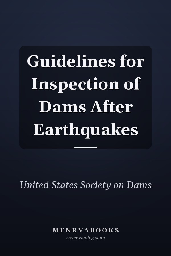 Guidelines for Inspection of Dams After Earthquakes