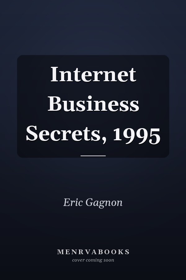 Internet Business Secrets, 1995