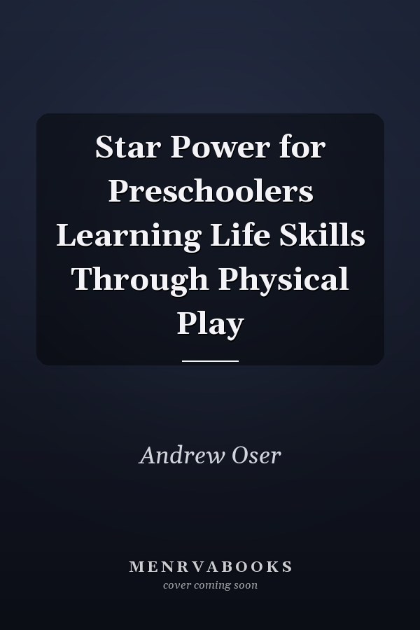 Star Power for Preschoolers Learning Life Skills Through Physical Play