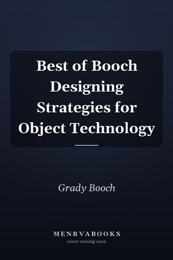 Best of Booch Designing Strategies for Object Technology