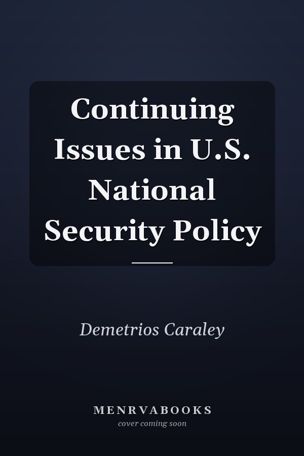 Continuing Issues in U.S. National Security Policy