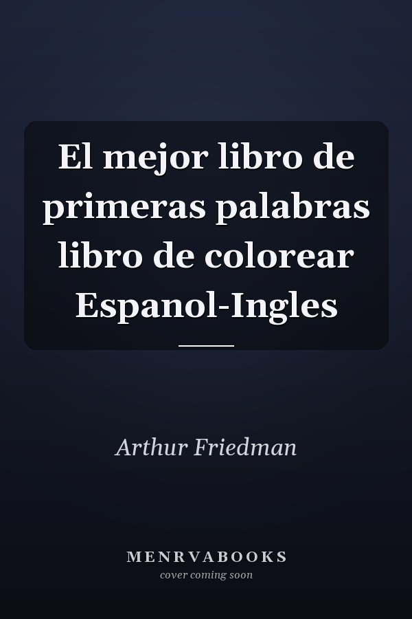 El mejor libro de primeras palabras libro de colorear Espanol-Ingles