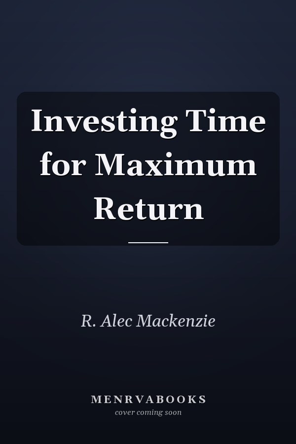 Investing Time for Maximum Return