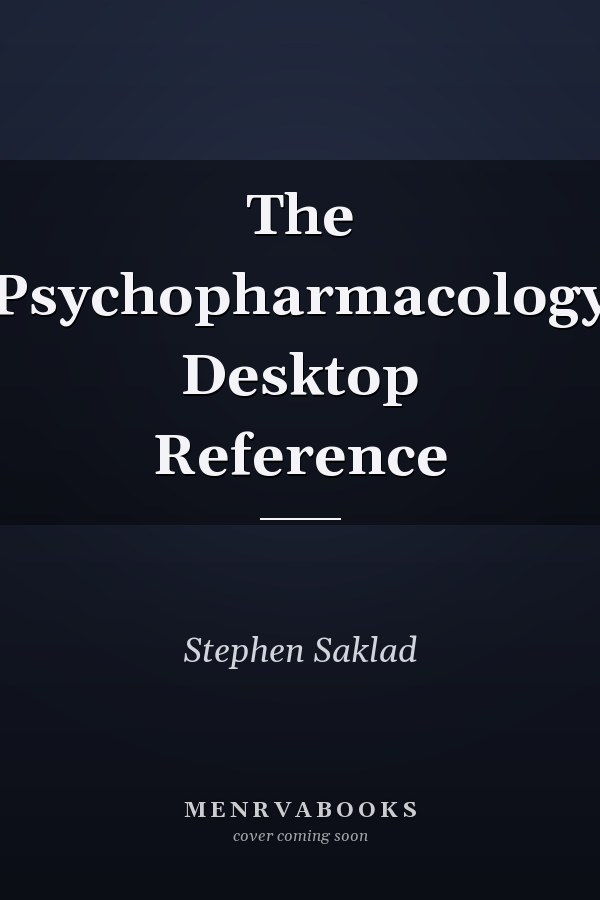 The Psychopharmacology Desktop Reference